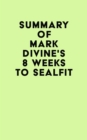 Image for Summary of Mark Divine&#39;s 8 Weeks to SEALFIT