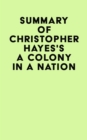Image for Summary of Christopher Hayes&#39;s A Colony in a Nation