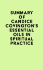 Image for Summary of Candice Covington&#39;s Essential Oils in Spiritual Practice