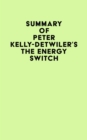 Image for Summary of Peter Kelly-Detwiler&#39;s The Energy Switch
