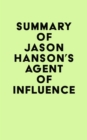 Image for Summary of Jason Hanson&#39;s Agent of Influence