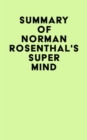Image for Summary of Norman Rosenthal&#39;s Super Mind