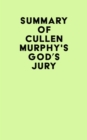Image for Summary of Cullen Murphy&#39;s God&#39;s Jury
