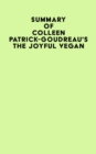 Image for Summary of Colleen Patrick-Goudreau&#39;s The Joyful Vegan