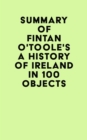 Image for Summary of Fintan O&#39;Toole&#39;s A History of Ireland in 100 Objects