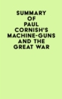 Image for Summary of Paul Cornish&#39;s Machine-Guns and the Great War