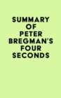 Image for Summary of Peter Bregman&#39;s Four Seconds