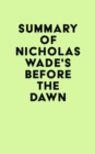 Image for Summary of Nicholas Wade&#39;s Before the Dawn
