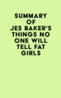 Image for Summary of Jes Baker&#39;s Things No One Will Tell Fat Girls