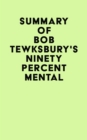 Image for Summary of Bob Tewksbury&#39;s Ninety Percent Mental