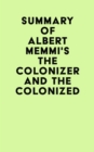 Image for Summary of Albert Memmi&#39;s The Colonizer and the Colonized