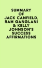 Image for Summary of Jack Canfield. Ram Ganglani &amp; Kelly Johnson&#39;s Success Affirmations