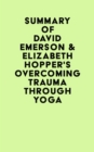 Image for Summary of David Emerson &amp; Elizabeth Hopper &#39;s Overcoming Trauma through Yoga