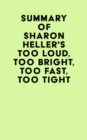 Image for Summary of Sharon Heller&#39;s Too Loud, Too Bright, Too Fast, Too Tight