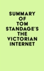 Image for Summary of Tom Standage&#39;s The Victorian Internet