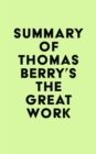 Image for Summary of Thomas Berry&#39;s The Great Work
