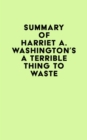 Image for Summary of Harriet A. Washington&#39;s A Terrible Thing to Waste