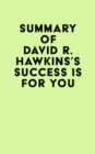 Image for Summary of David R. Hawkins&#39;s Success Is for You