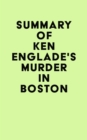 Image for Summary of Ken Englade&#39;s Murder in Boston