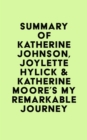 Image for Summary of Katherine Johnson, Joylette Hylick &amp; Katherine Moore&#39;s My Remarkable Journey