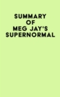 Image for Summary of Meg Jay&#39;s Supernormal