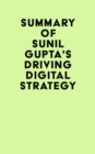 Image for Summary of Sunil Gupta&#39;s Driving Digital Strategy