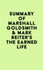 Image for Summary of Marshall Goldsmith &amp; Mark Reiter&#39;s The Earned Life