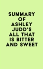 Image for Summary of Ashley Judd&#39;s All That Is Bitter and Sweet