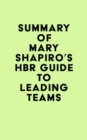 Image for Summary of Mary Shapiro&#39;s HBR Guide to Leading Teams
