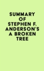 Image for Summary of Stephen F. Anderson&#39;s A Broken Tree