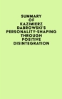 Image for Summary of Kazimierz Dabrowski&#39;s Personality-Shaping Through Positive Disintegration