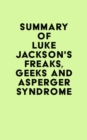 Image for Summary of Luke Jackson&#39;s Freaks, Geeks and Asperger Syndrome