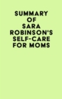 Image for Summary of Sara Robinson&#39;s Self-Care for Moms