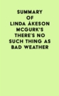 Image for Summary of Linda Akeson McGurk&#39;s There&#39;s No Such Thing as Bad Weather