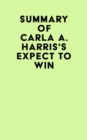 Image for Summary of Carla A. Harris&#39;s Expect to Win
