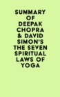 Image for Summary of Deepak Chopra &amp; David Simon&#39;s The Seven Spiritual Laws of Yoga