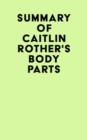 Image for Summary of Caitlin Rother&#39;s Body Parts