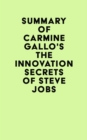 Image for Summary of Carmine Gallo&#39;s The Innovation Secrets of Steve Jobs
