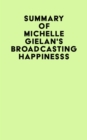 Image for Summary of Michelle Gielan&#39;s Broadcasting Happinesss