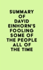 Image for Summary of David Einhorn&#39;s Fooling Some of the People All of the Time
