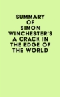 Image for Summary of Simon Winchester&#39;s A Crack in the Edge of the World