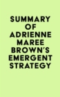 Image for Summary of Adrienne Maree Brown&#39;s Emergent Strategy
