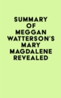 Image for Summary of Meggan Watterson&#39;s Mary Magdalene Revealed