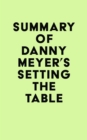 Image for Summary of Danny Meyer&#39;s Setting the Table