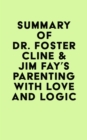 Image for Summary of Dr. Foster Cline &amp; Jim Fay&#39;s Parenting with Love and Logic