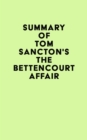 Image for Summary of Tom Sancton&#39;s The Bettencourt Affair