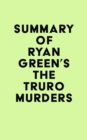 Image for Summary of Ryan Green&#39;s The Truro Murders