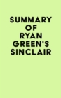 Image for Summary of Ryan Green&#39;s Sinclair