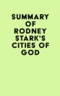 Image for Summary of Rodney Stark&#39;s Cities of God
