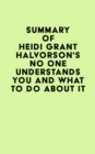 Image for Summary of Heidi Grant Halvorson&#39;s No One Understands You and What to Do About It